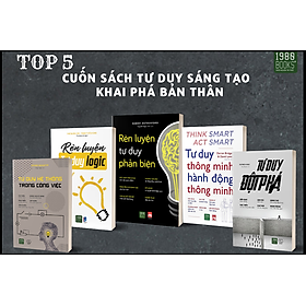 TOP 5 CUỐN SÁCH VỀ TƯ DUY SÁNG TẠO - KHAI PHÁ BẢN THÂN 