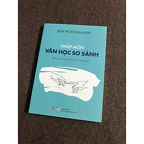 Nhập môn Văn học So sánh - Ben Hutchinson (tủ sách Phê bình Văn học)