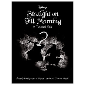 [Download Sách] Disney Peter Pan: Straight On Till Morning (Twisted Tales)