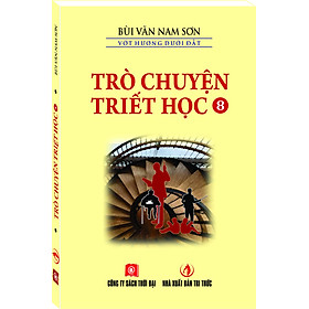 TRÒ CHUYỆN TRIẾT HỌC - TẬP 8