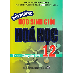 [Download Sách] Bồi Dưỡng Học Sinh Giỏi Hóa Học 12 Theo Chuyên Đề (Tái Bản)