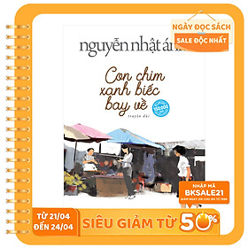 Con Chim Xanh Biếc Bay Về (Nguyễn Nhật Ánh) (Bìa Mềm)
