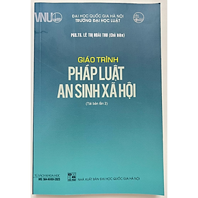 Sách - Giáo Trình Pháp Luật An Sinh Xã Hội (Tái Bản Lần 2)