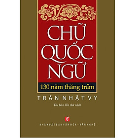 Chữ quốc ngữ 130 năm thăng trầm