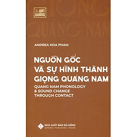 Ảnh bìa Nguồn Gốc Và Sự Hình Thành Giọng Quảng Nam (Tủ sách ĐẤT QUẢNG)