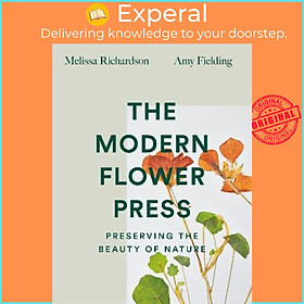Sách - The Modern Flower Press : Preserving the Beauty of Nature by Melissa Richardson (UK edition, hardcover)