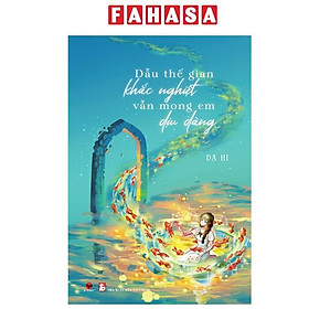 Sách - Dẫu Thế Gian Khắc Nghiệt Vẫn Mong Em Dịu Dàng