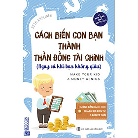 Cách Biến Con Bạn Thành Thần Đồng Tài Chính (Ngay Cả Khi Bạn Không Giàu) tặng Bookmark tuyệt đẹp