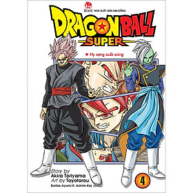 Dragon Ball Super - Tập 4: Hi Vọng Cuối Cùng (Tái Bản)