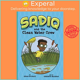 Sách - Sadiq and the Clean Water Crew by Christos Skaltsas (UK edition, paperback)