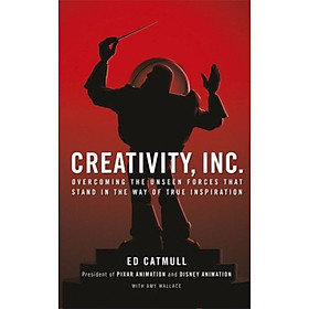 Download sách Creativity, Inc. : Overcoming the Unseen Forces That Stand in the Way of True Inspiration