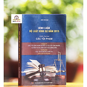 Sách Bình Luận Bộ Luật Hình Sự Năm 2015 - Phần Các Tội Phạm (Chương XV)