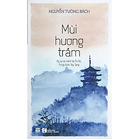 Hình ảnh Mùi Hương Trầm - Nguyễn Tường Bách - Tái bản - (bìa mềm)