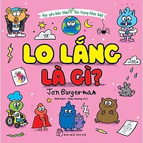 Học Yêu Bản Thân, Tôn Trọng Khác Biệt: Lo Lắng Là Gì? - Bản Quyền