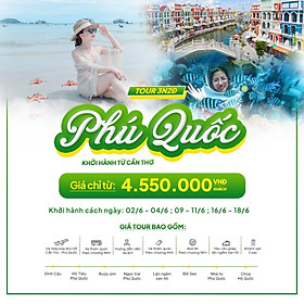 [E-Voucher] Tour Phú Quốc 3N2Đ Tháng 6 - Khám phá đảo ngọc Phú Quốc