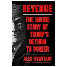 Sách ngoại văn: Revenge - The Inside Story Of Trump's ReturnTo Power - Hachette Book Group