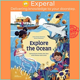 Sách - Explore the Ocean - Adventures Under the Sea with Emma and Louis by Anton Hallmann (UK edition, hardcover)