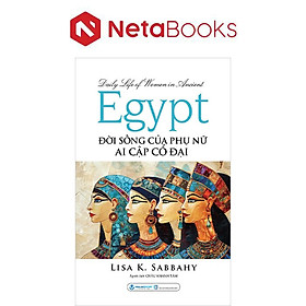 Đời Sống Của Phụ Nữ Ai Cập Cổ Đại