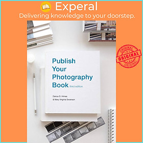 Sách - Publish Your Photography Book - Third Edition by Darius D. Himes (US edition, paperback)