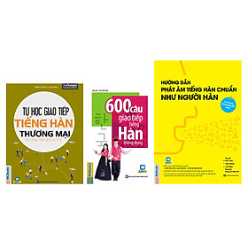 [Download Sách] Combo 3 Cuốn: Tự Học Giao Tiếp Tiếng Hàn Thương Mại, 600 Câu Giao Tiếp Tiếng Hàn Thông Dụng Nhất Và Hướng Dẫn Phát Âm Chuẩn Như Người Hàn (Tặng Giáo Trình Dành Cho Hội Nhập Xã Hội KIIP Và Audio)