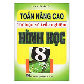 Download sách Toán Nâng Cao Tự Luận Và Trắc Nghiệm Hình Học 8