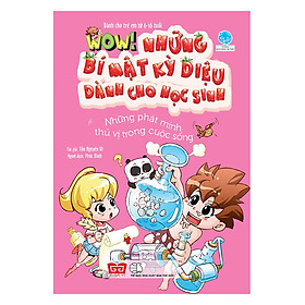 Wow! - Những Bí Mật Kỳ Diệu Dành Cho Học Sinh - Những Phát Minh Thú Vị Trong Cuộc Sống