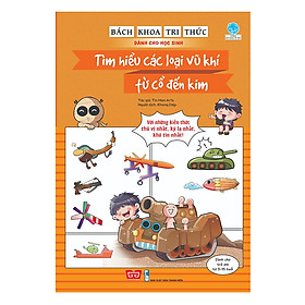 Bách Khoa Tri Thức Dành Cho Học Sinh - Tìm Hiểu Các Loại Vũ Khí Từ Cổ Đến Kim