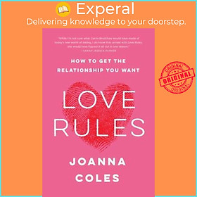 Sách - Love Rules : How to Get the Relationship You Want by Joanna Coles (US edition, paperback)