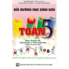 Bồi dưỡng học sinh giỏi toán 5 theo chuyên đề - Số đo thời gian, Toán chuyển động