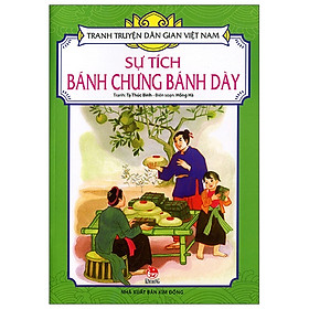 [Download Sách] Tranh Truyện Dân Gian Việt Nam: Sự Tích Bánh Chưng Bánh Dày (Tái Bản 2019)