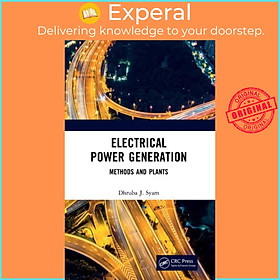 Sách - Electrical Power Generation - Methods and Plants by Dhruba J. Syam (UK edition, hardcover)