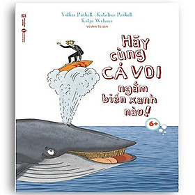 Hãy Cùng Cá Voi Ngắm Biển Xanh Nào! 6+