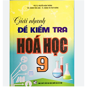 Hình ảnh Sách - Giải Nhanh Đề Kiểm Tra Hóa Học Lớp 9