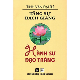 Sách - Tăng Sự Bách Giảng - Hành Sự Đạo Tràng - Thời Đại