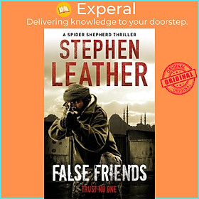 Sách - False Friends - The 9th Spider Shepherd Thriller by Stephen Leather (UK edition, paperback)