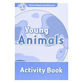 Oxford Read And Discover 1: Young Animals Activity Book