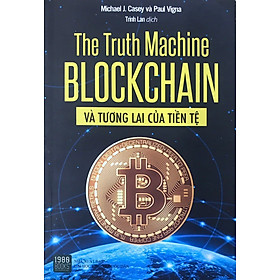 [Download Sách] The Truth Machine: Blockchain Và Tương Lai Của Tiền Tệ