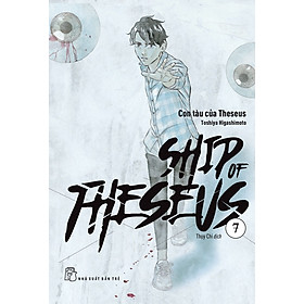 Ship Of Theseus 07 - Truyện Tranh NXB Trẻ