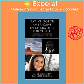 Sách - Native North Americans in Literature for Youth - A Selective Annotated by Rajinder Garcha (UK edition, hardcover)