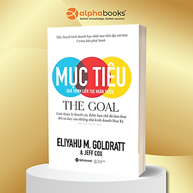 Sách The goal - Mục tiêu - Quá trình liên tục hoàn thiện - Alphabooks - BẢN QUYỀN