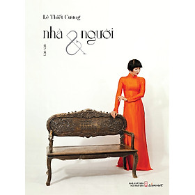 Nhà & Người (Tản văn - Họa sĩ Lê Thiết Cương)