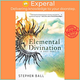 Sách - Elemental Divination : A Dice Oracle by Stephen Ball (US edition, paperback)
