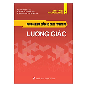 Download sách Phương Pháp Giải Các Dạng Toán THPT - Lượng Giác