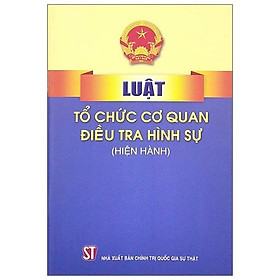 Luật Tổ Chức Cơ Quan Điều Tra Hình Sự (Hiện Hành)