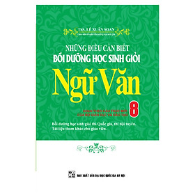 Nơi bán Những Điều Cần Biết Bồi Dưỡng Học Sinh Giỏi Ngữ Văn 8 - Giá Từ -1đ