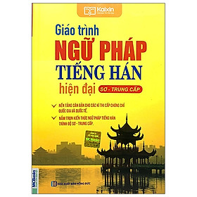 [Download Sách] Giáo Trình Ngữ Pháp Tiếng Hán Hiện Đại - Sơ Trung Cấp (Tái Bản 2020)