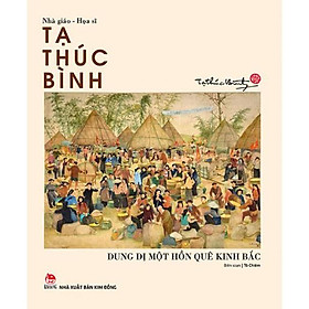 [Download Sách] Sách - Họa sĩ - nhà giáo Tạ Thúc Bình - 2017 - Nxb Kim Đồng