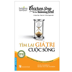 Download sách Sách Chicken Soup For The Soul: Tìm Lại Giá Trị Cuộc Sống (Tái Bản 2019)