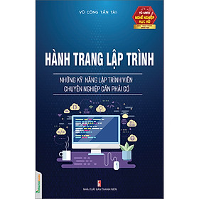 Hành Trang Lập Trình – Những Kỹ Năng Lập Trình Viên Chuyên Nghiệp Cần Có