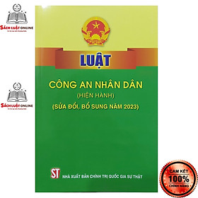 Hình ảnh Sách - Luật công an nhân dân (hiện hành) (sửa đổi bổ sung 2023) NXB Chính trị quốc gia sự thật